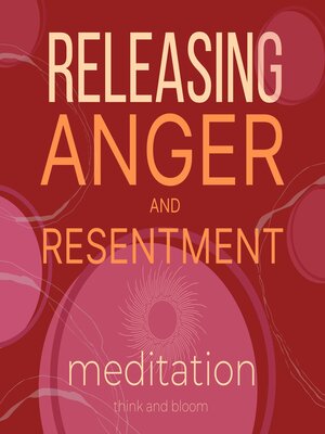 cover image of Releasing Anger and Resentment Meditation